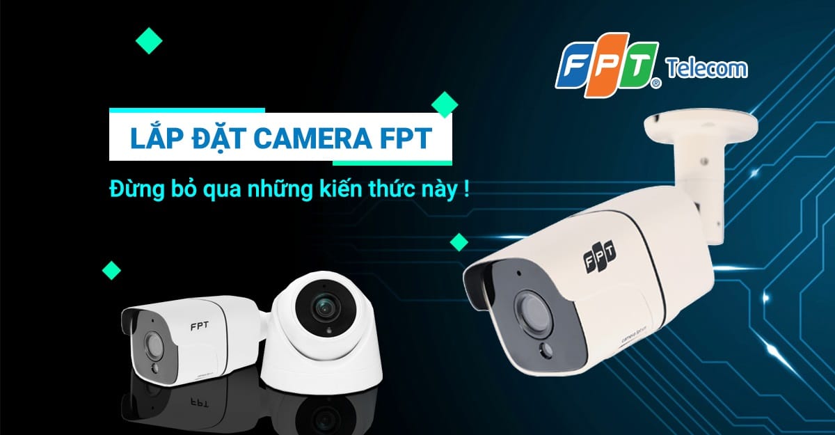 Lắp đặt camera FPT