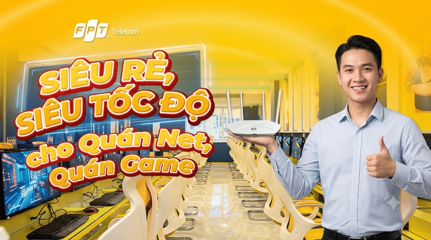Lắp mạng FPT quán Game, Quán Net -Internet Siêu Tốc